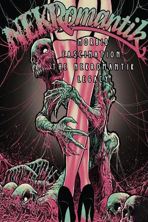 Постер: Morbid Fascination: The Nekromantik Legacy