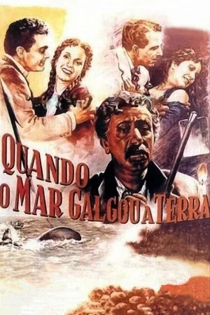Постер: Quando o Mar Galgou a Terra