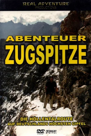 Постер: Abenteuer Zugspitze - Die Höllentalroute auf Deutschlands höchsten Gipfel