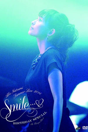 Постер: Abe Natsumi 2014 Summer Live ~Smile...♥~ Birthday Special