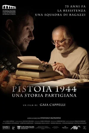 Постер: Pistoia 1944 - Una storia partigiana