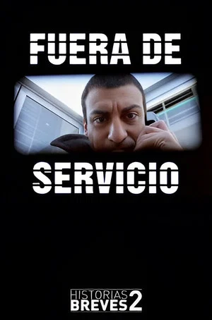 Постер: Historias Breves II: Fuera de Servicio