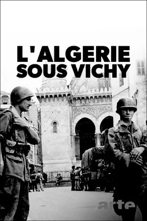 Постер: Algeria 1943: A Colony Under Vichy Control