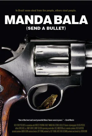 Постер: Manda Bala (Send a Bullet)
