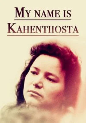 Постер: My Name Is Kahentiiosta