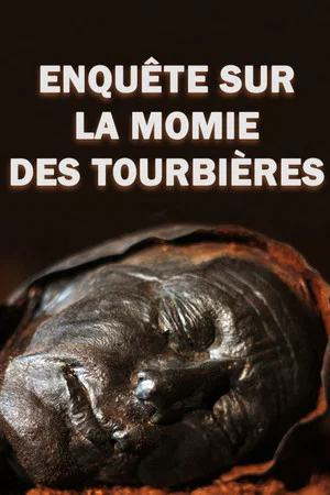 Постер: 4,000-Year-Old Cold Case: The Body in the Bog