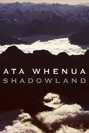 Постер: Ata Whenua - Shadowland