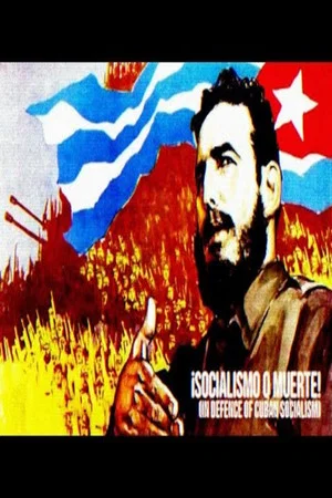 Постер: ¡Socialismo o muerte! (in defence of Cuban socialism)