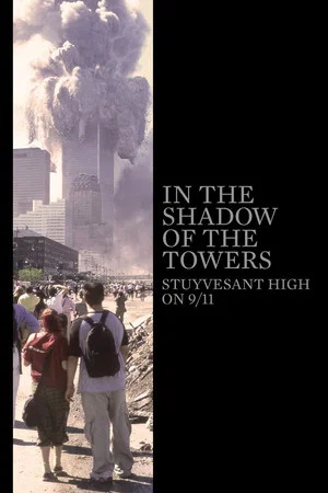 Постер: In the Shadow of the Towers: Stuyvesant High on 9/11