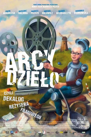 Постер: Arcydzieło czyli dekalog producenta filmowego