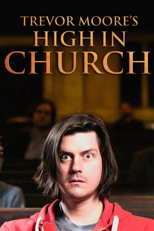 Постер: Trevor Moore: High In Church