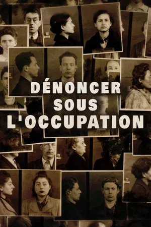 Постер: Dénoncer sous l'Occupation