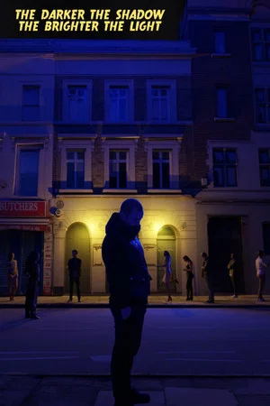 Постер: The Darker The Shadow, The Brighter The Light
