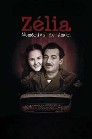 Постер: Zélia - Memórias de Amor