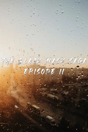 Постер: The Black Mask Saga Episode II