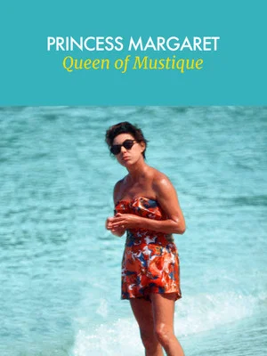 Постер: Princess Margaret: Queen of Mustique