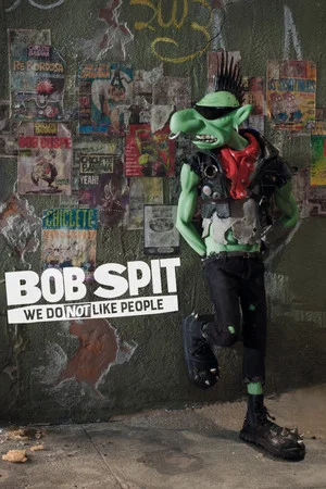 Постер: Bob Spit: We Do Not Like People