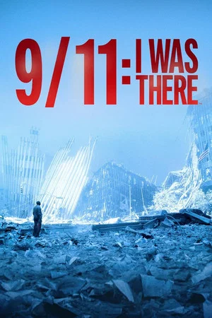 Постер: 9/11: I Was There