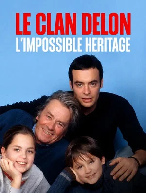 Постер: Le clan Delon, l'impossible héritage