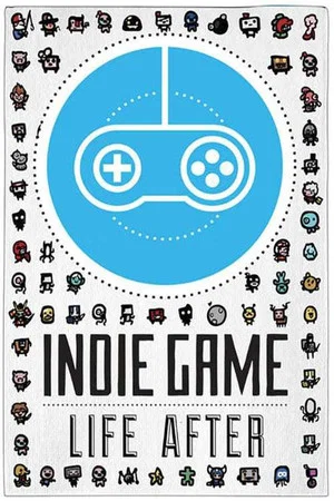 Постер: Indie Game: Life After