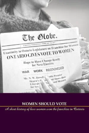 Постер: Women Should Vote: A short history of how women won the franchise in Ontario