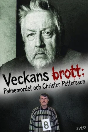 Постер: Veckans brott: Palmemordet och Christer Pettersson