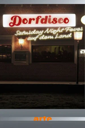 Постер: Dorfdisco - Saturday Night Fever auf dem Land