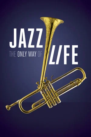 Постер: Jazz: The Only Way of Life