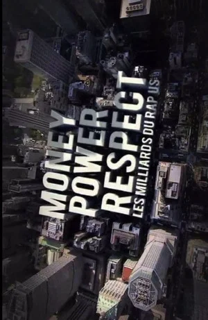 Постер: Money, Power, Respect: Hip Hop Billion Dollar Industry