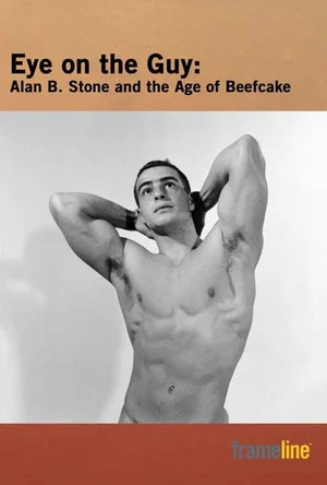 Постер: Eye on the Guy: Alan B. Stone & the Age of Beefcake
