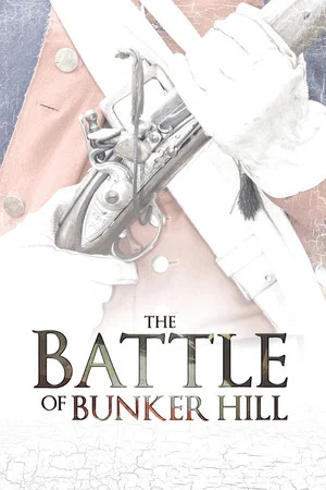 Постер: The Battle of Bunker Hill