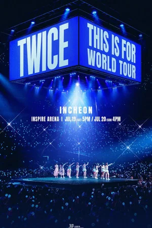 Постер: TWICE [THIS IS FOR] WORLD TOUR IN INCHEON