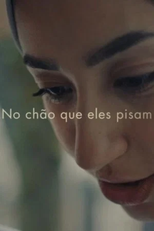 Постер: No Chão que Eles Pisam