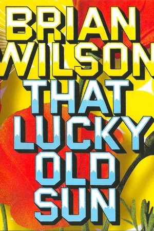 Постер: Brian Wilson: That Lucky Old Sun