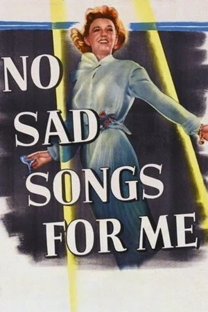 Постер: No Sad Songs for Me