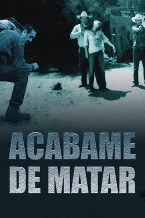 Постер: Acábame de matar