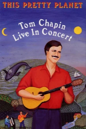 Постер: This Pretty Planet: Tom Chapin Live in Concert