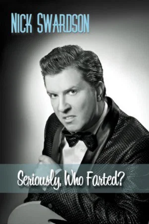 Постер: Nick Swardson: Seriously, Who Farted?