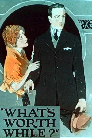 Постер: What's Worth While?