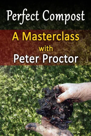 Постер: Perfect Compost: a Master Class with Peter Proctor