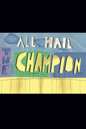 Постер: All Hail the Champion