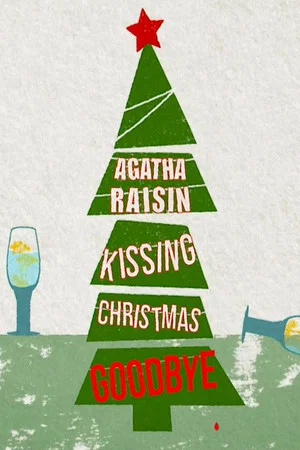 Постер: Agatha Raisin: Kissing Christmas Goodbye