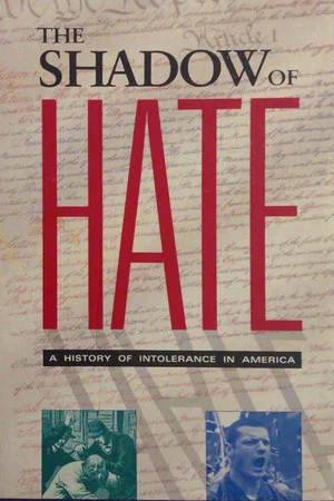 Постер: The Shadow of Hate: A History of Intolerance in America