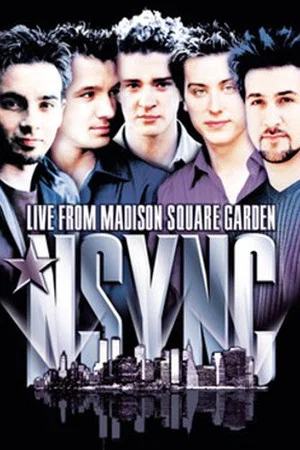 Постер: 'N Sync: Live from Madison Square Garden