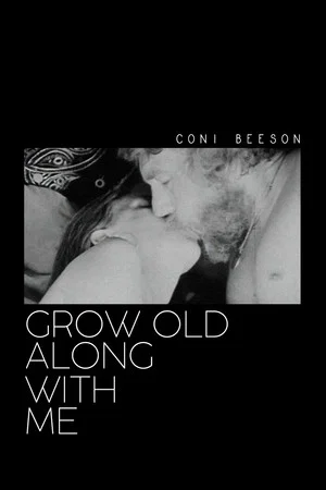 Постер: Grow Old Along with Me