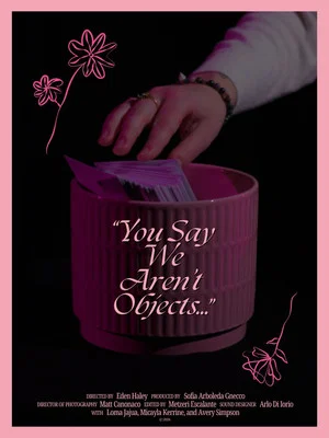 Постер: You Say We Aren't Objects...