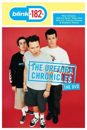 Постер: blink-182: The Urethra Chronicles