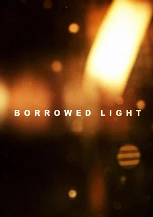 Постер: Borrowed Light