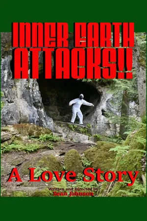Постер: Inner Earth Attacks: A Love Story