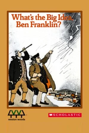 Постер: What's The Big Idea, Ben Franklin?